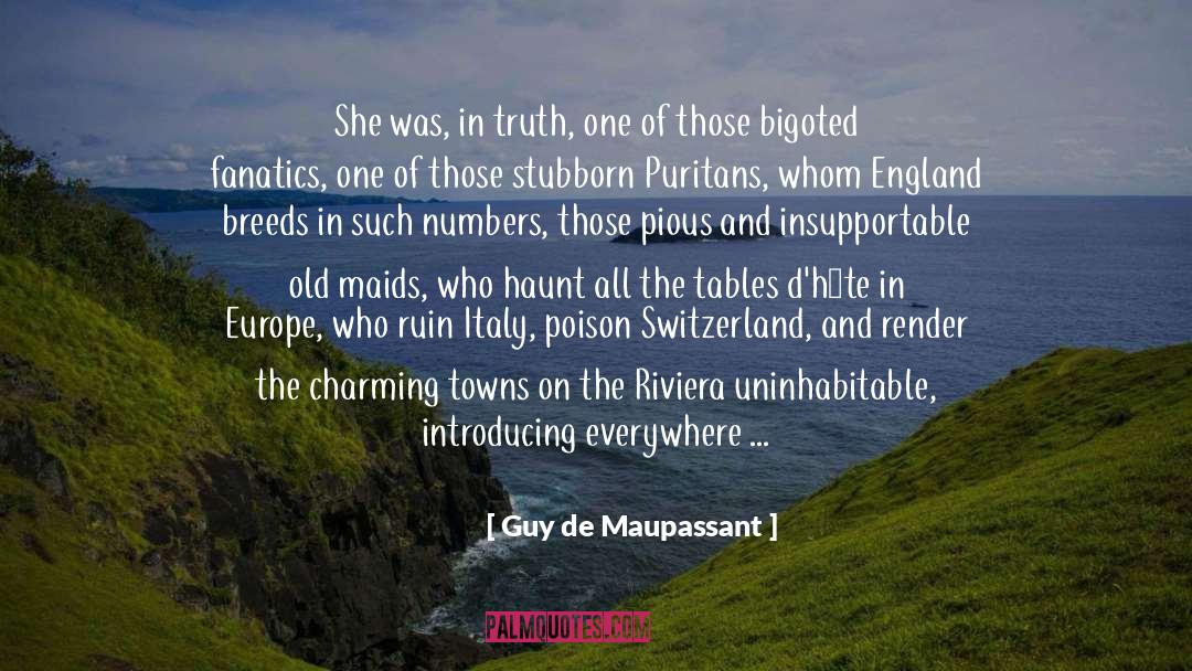 Guy De Maupassant Quotes: She was, in truth, one