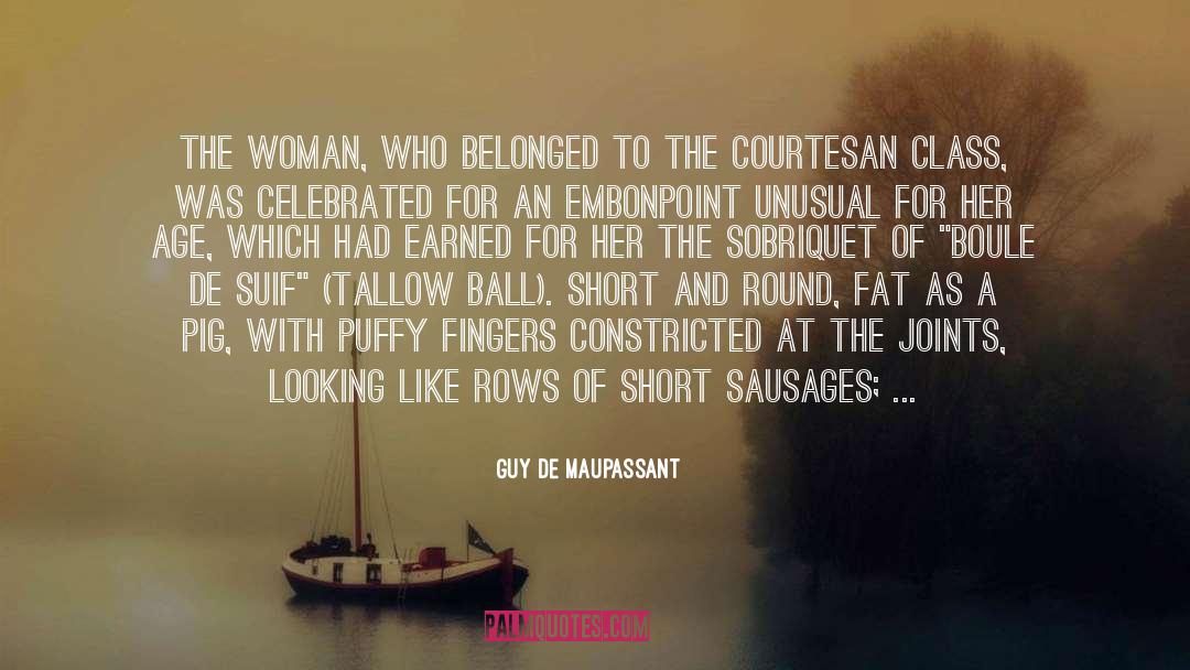 Guy De Maupassant Quotes: The woman, who belonged to