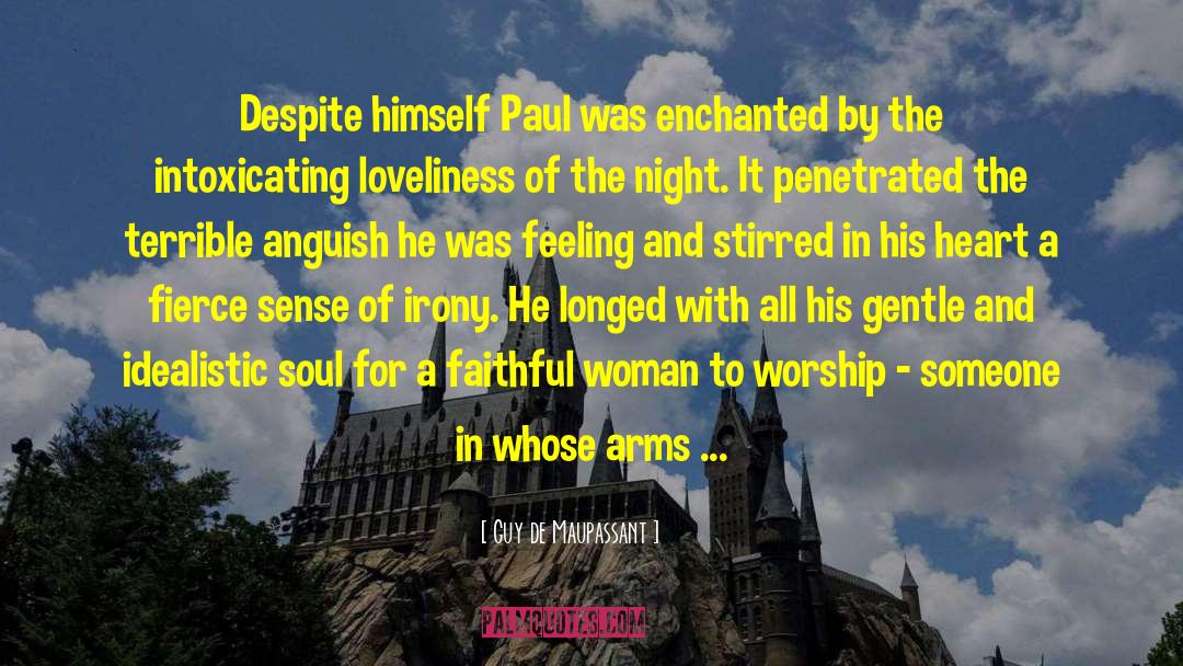 Guy De Maupassant Quotes: Despite himself Paul was enchanted