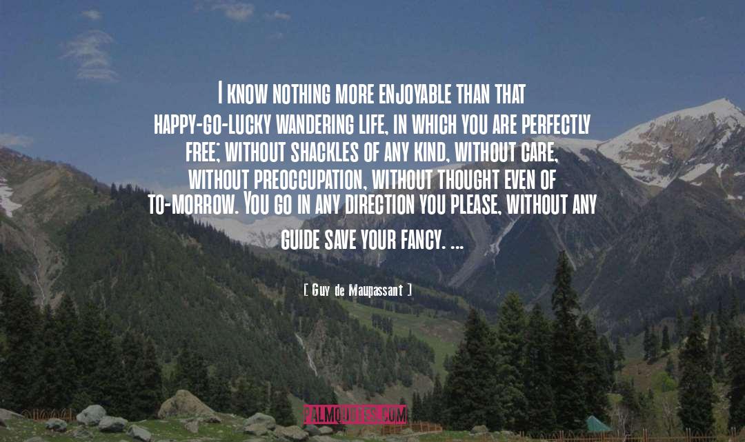 Guy De Maupassant Quotes: I know nothing more enjoyable