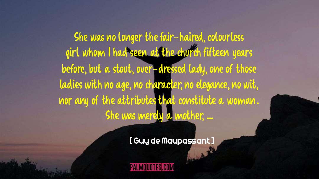 Guy De Maupassant Quotes: She was no longer the