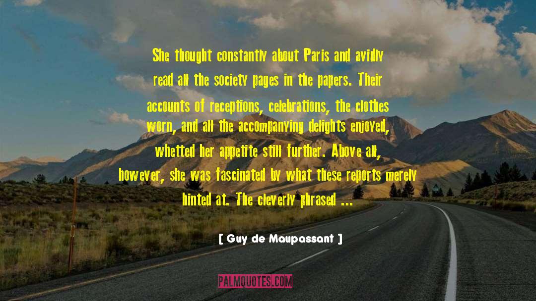 Guy De Maupassant Quotes: She thought constantly about Paris