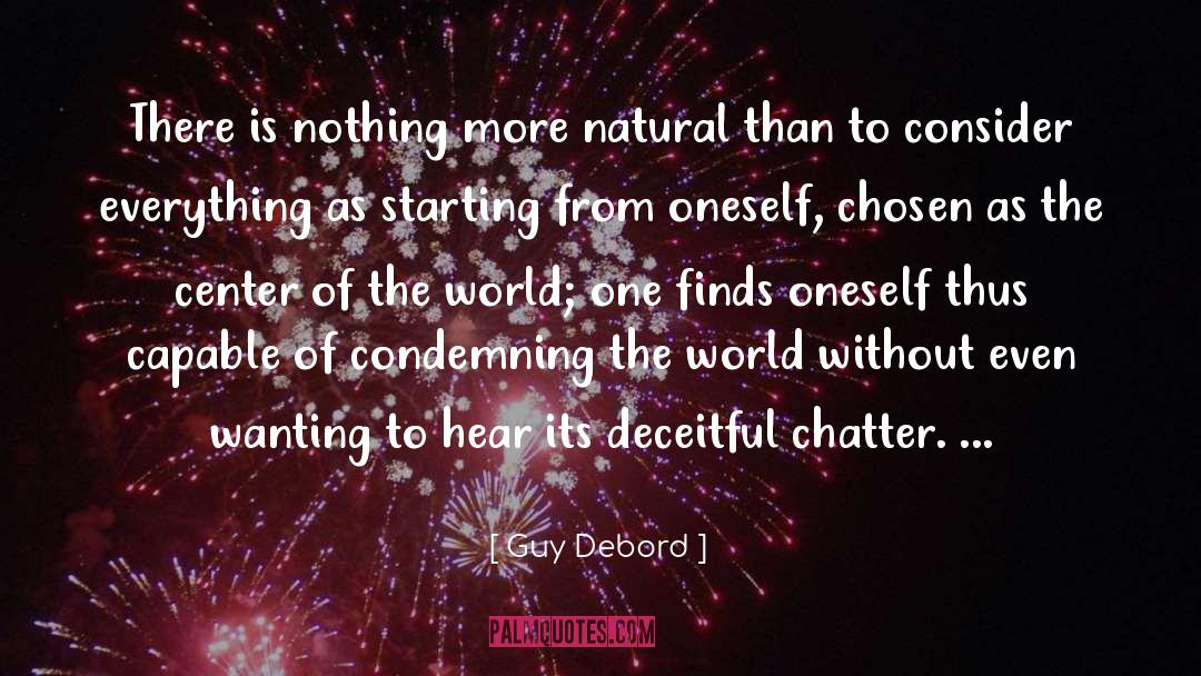 Guy Debord Quotes: There is nothing more natural