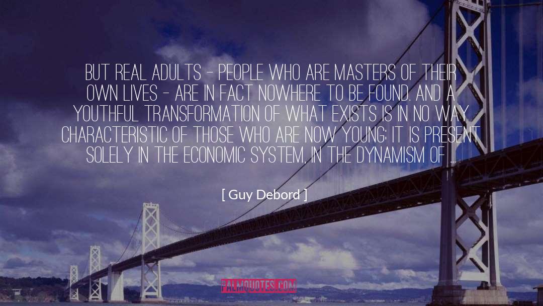 Guy Debord Quotes: But real adults - people