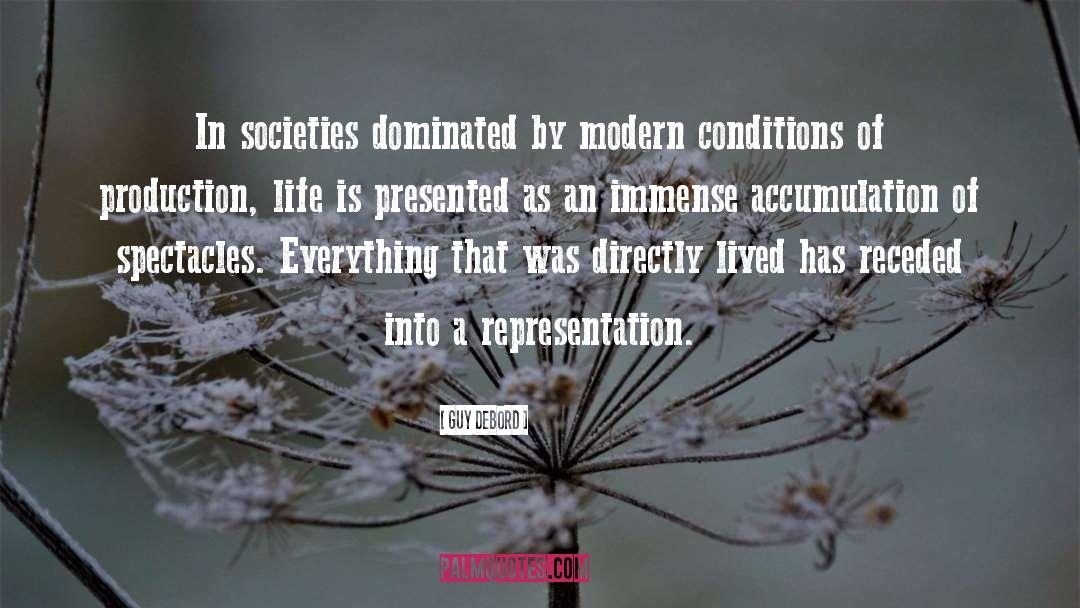 Guy Debord Quotes: In societies dominated by modern