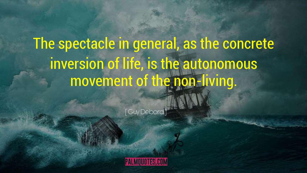 Guy Debord Quotes: The spectacle in general, as