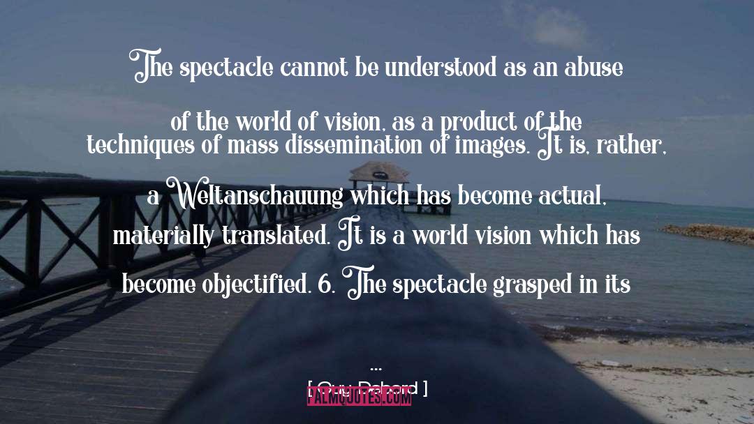 Guy Debord Quotes: The spectacle cannot be understood