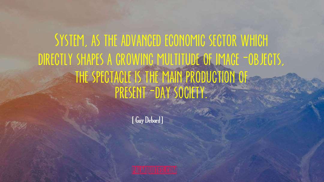 Guy Debord Quotes: System, as the advanced economic