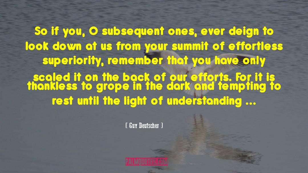 Guy Deutscher Quotes: So if you, O subsequent