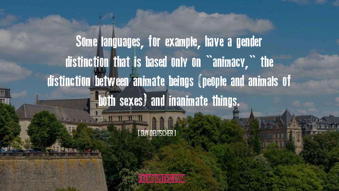 Guy Deutscher Quotes: Some languages, for example, have
