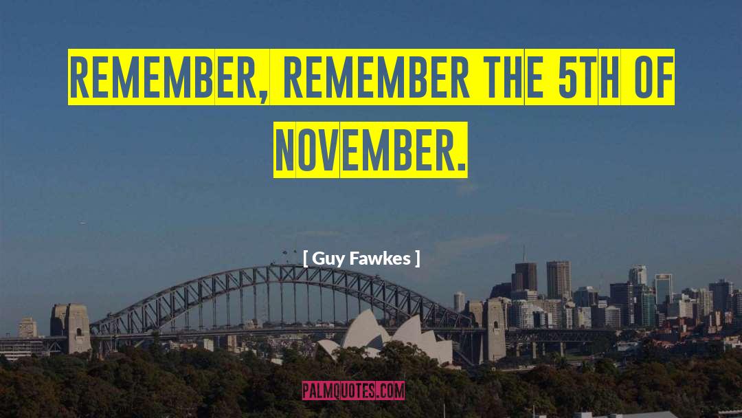 Guy Fawkes Quotes: Remember, remember the 5th of