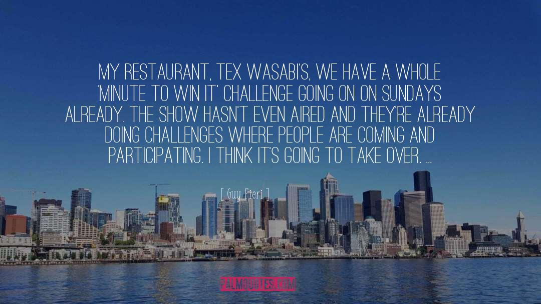 Guy Fieri Quotes: My restaurant, Tex Wasabi's, we