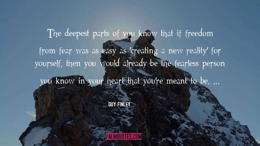 Guy Finley Quotes: The deepest parts of you