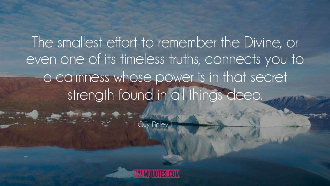 Guy Finley Quotes: The smallest effort to remember