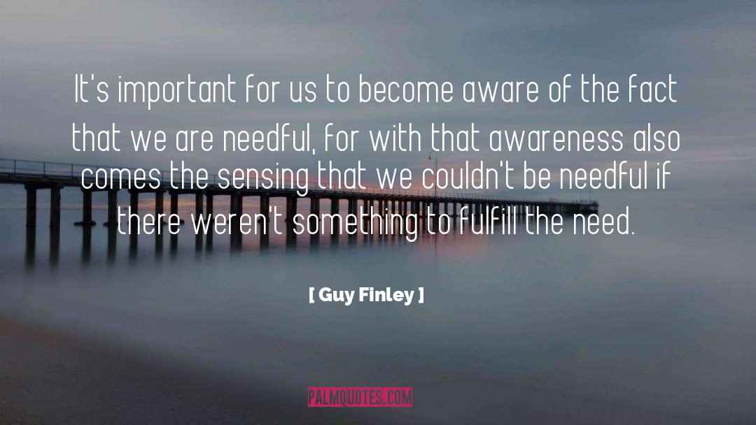 Guy Finley Quotes: It's important for us to