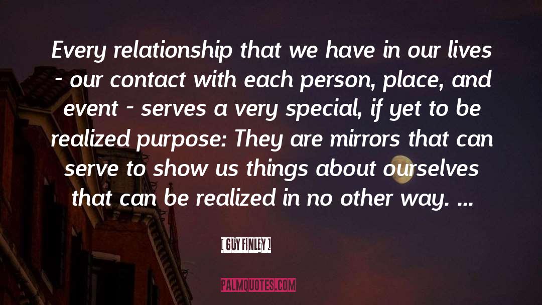 Guy Finley Quotes: Every relationship that we have