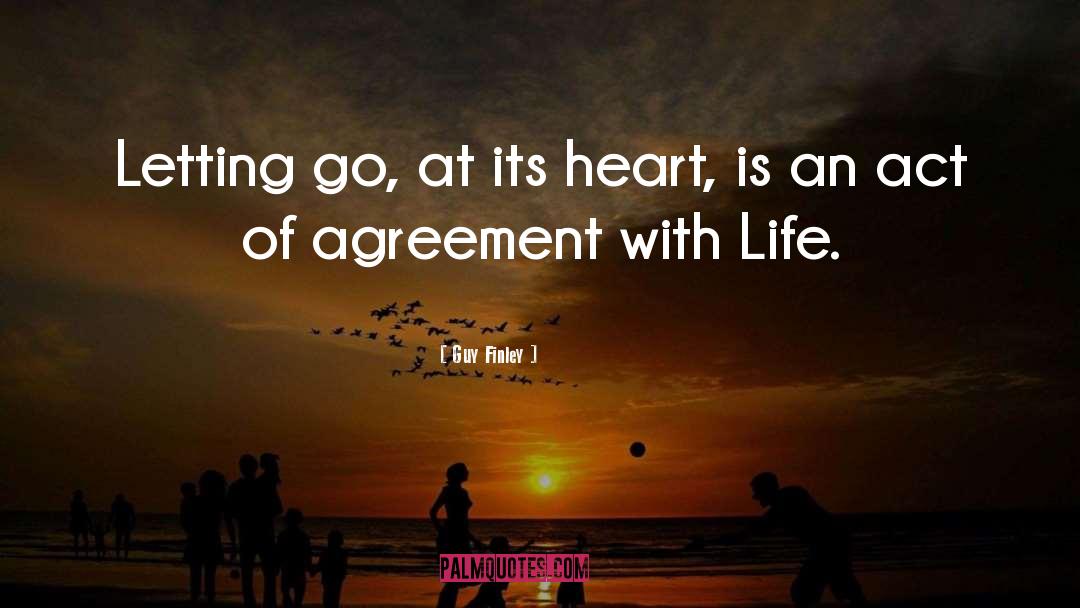 Guy Finley Quotes: Letting go, at its heart,