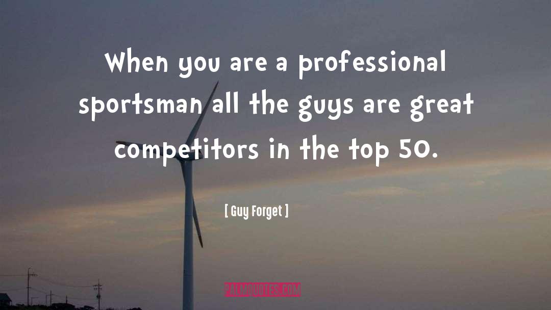 Guy Forget Quotes: When you are a professional