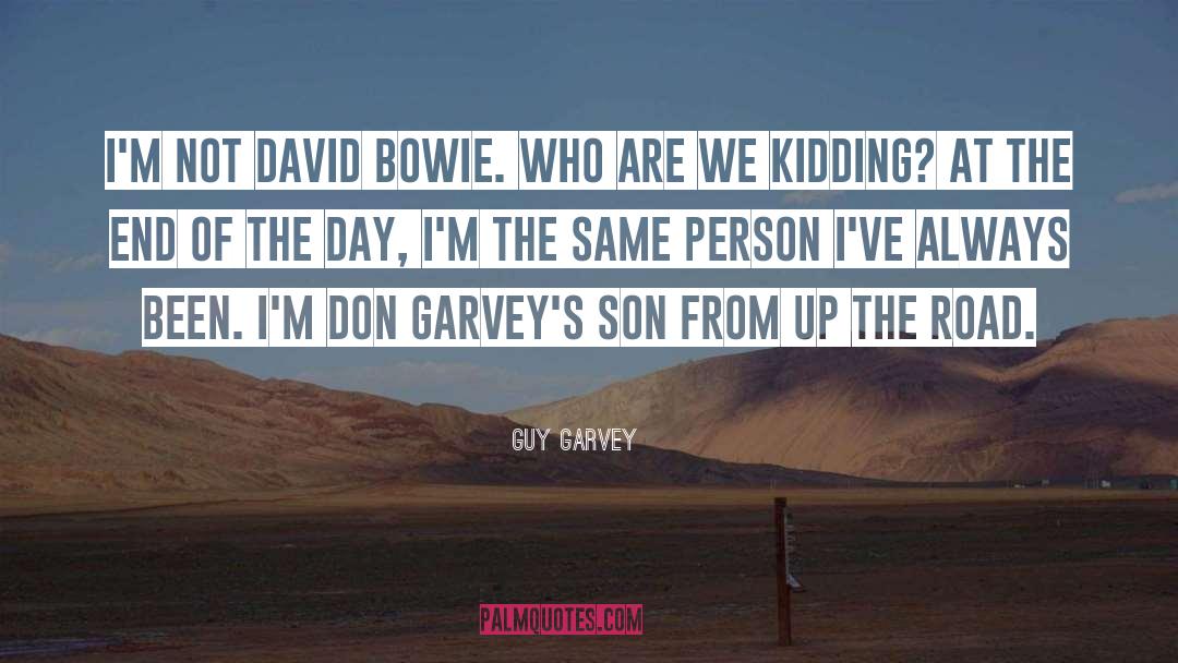 Guy Garvey Quotes: I'm not David Bowie. Who