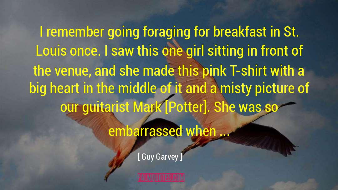 Guy Garvey Quotes: I remember going foraging for