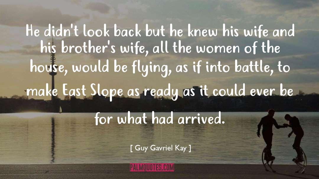 Guy Gavriel Kay Quotes: He didn't look back but