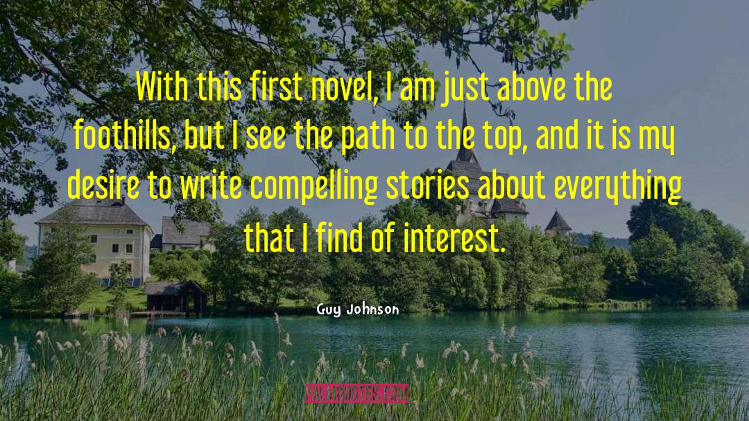 Guy Johnson Quotes: With this first novel, I