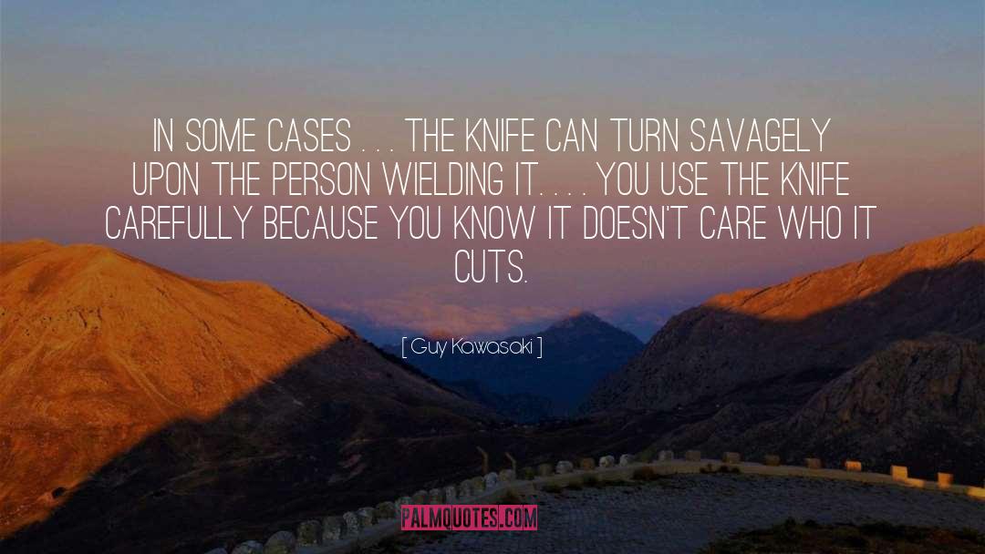 Guy Kawasaki Quotes: In some cases . .