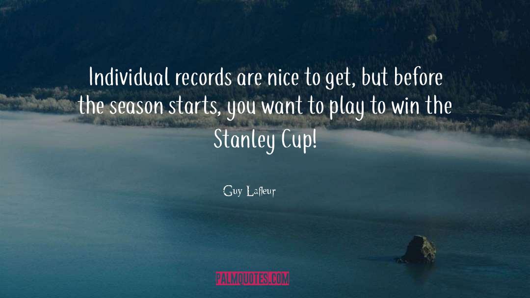 Guy Lafleur Quotes: Individual records are nice to