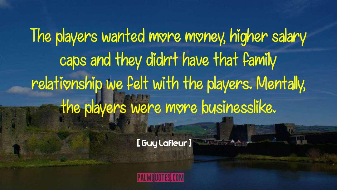 Guy Lafleur Quotes: The players wanted more money,