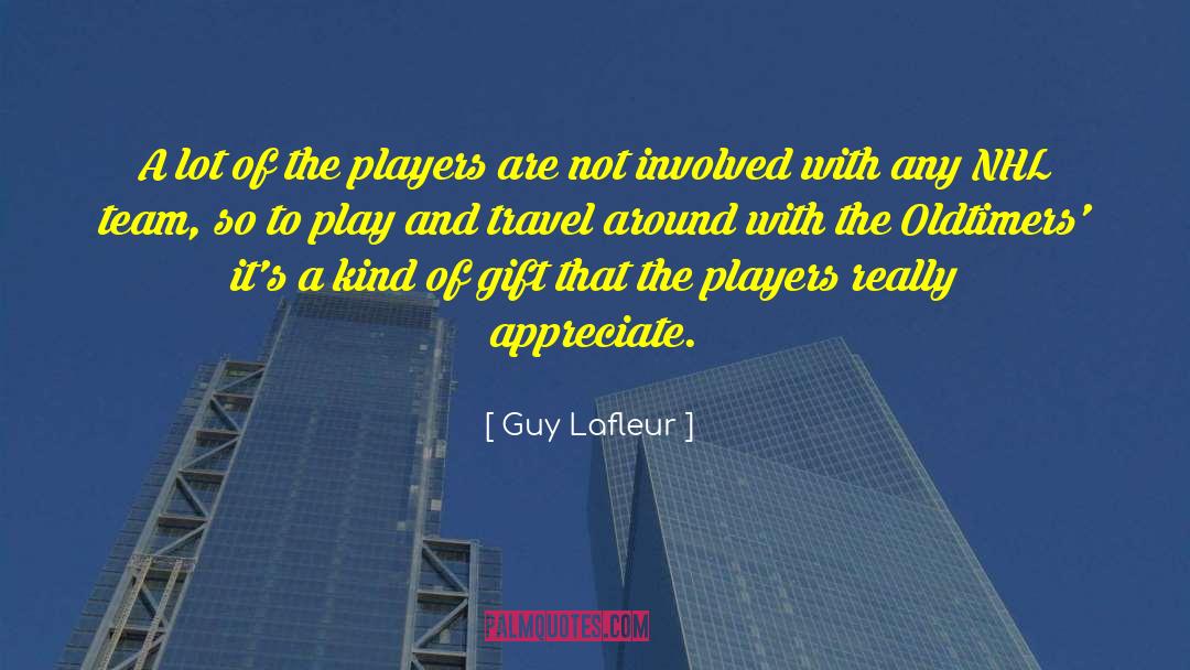 Guy Lafleur Quotes: A lot of the players