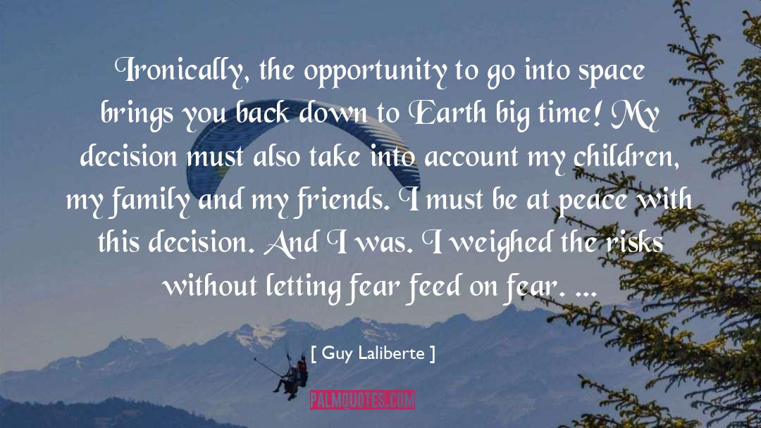 Guy Laliberte Quotes: Ironically, the opportunity to go