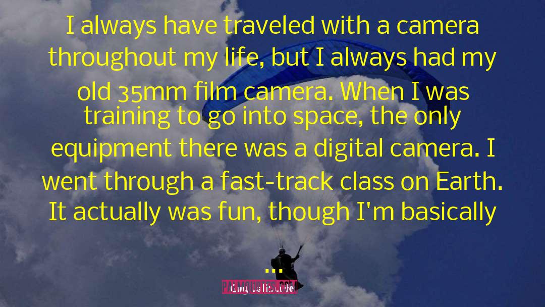Guy Laliberte Quotes: I always have traveled with