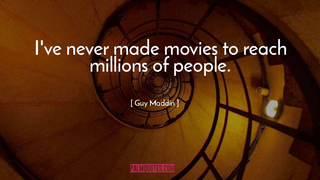 Guy Maddin Quotes: I've never made movies to