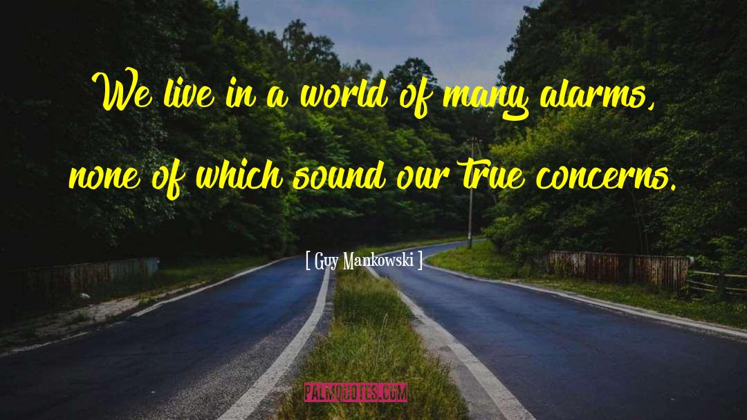 Guy Mankowski Quotes: We live in a world