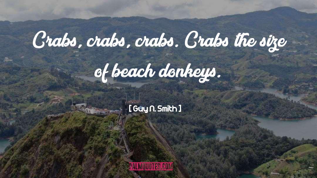 Guy N. Smith Quotes: Crabs, crabs, crabs. Crabs the
