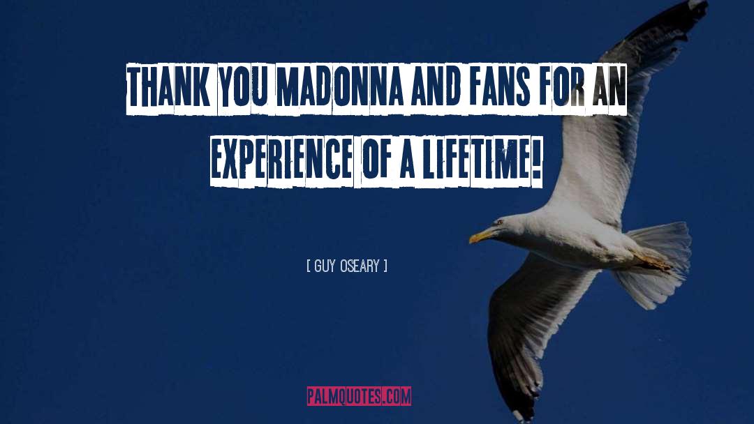 Guy Oseary Quotes: Thank you Madonna and fans