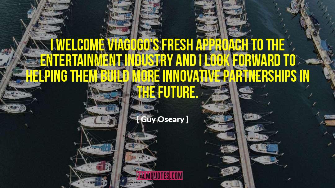 Guy Oseary Quotes: I welcome viagogo's fresh approach