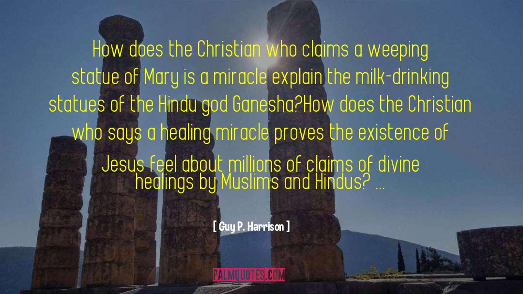 Guy P. Harrison Quotes: How does the Christian who