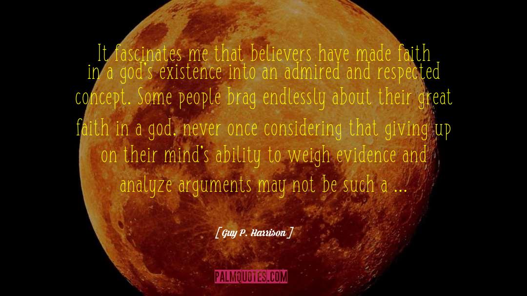 Guy P. Harrison Quotes: It fascinates me that believers