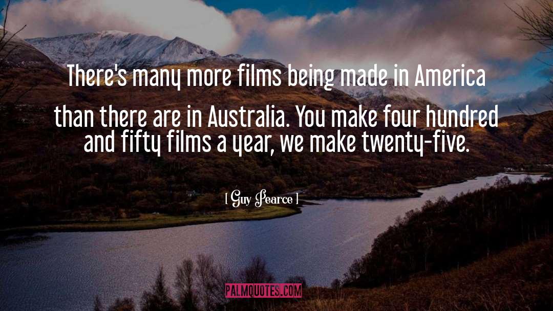 Guy Pearce Quotes: There's many more films being