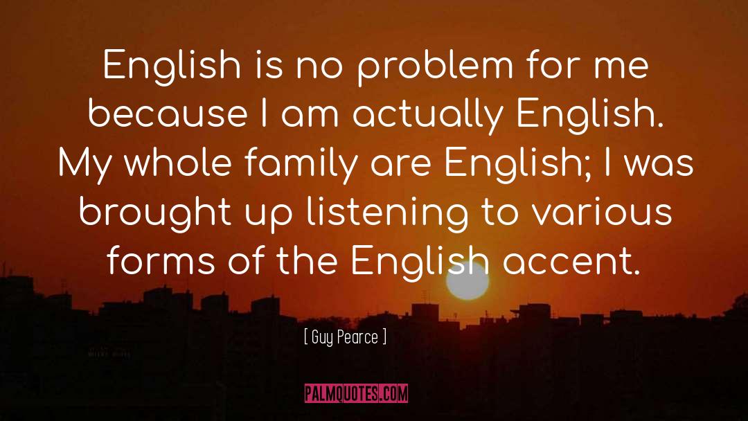 Guy Pearce Quotes: English is no problem for