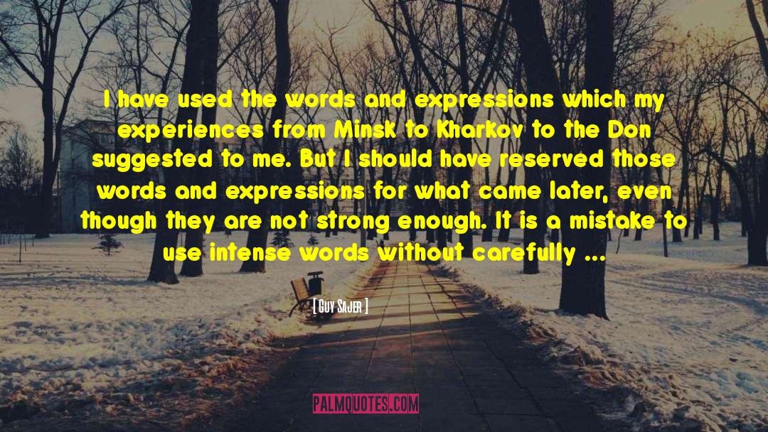 Guy Sajer Quotes: I have used the words