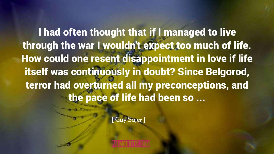 Guy Sajer Quotes: I had often thought that