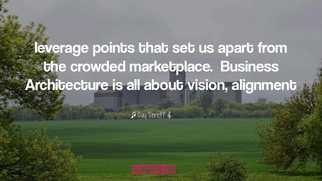 Guy Sereff Quotes: leverage points that set us