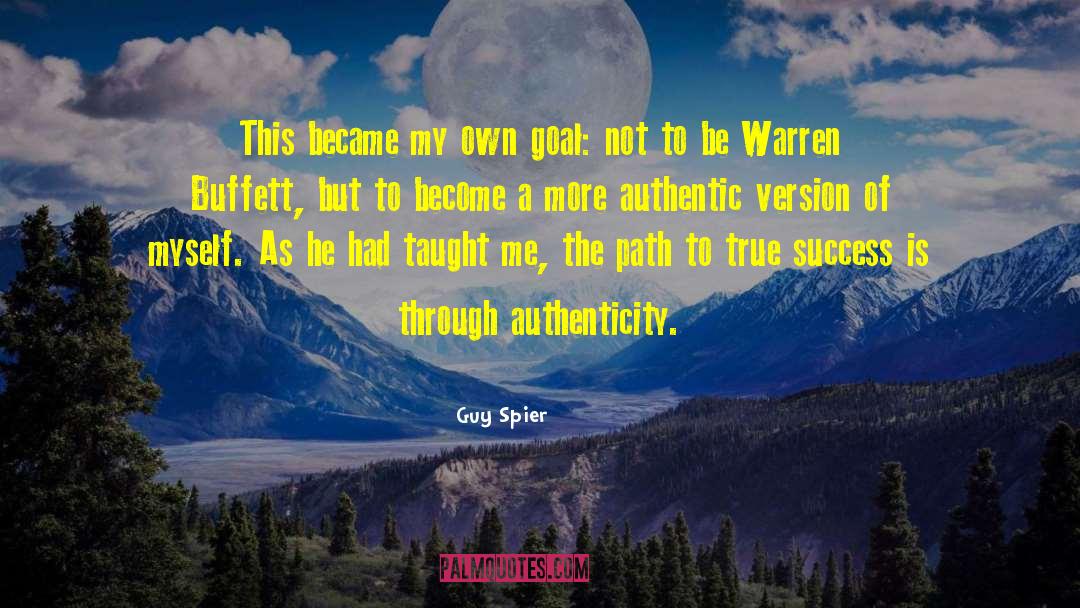 Guy Spier Quotes: This became my own goal: