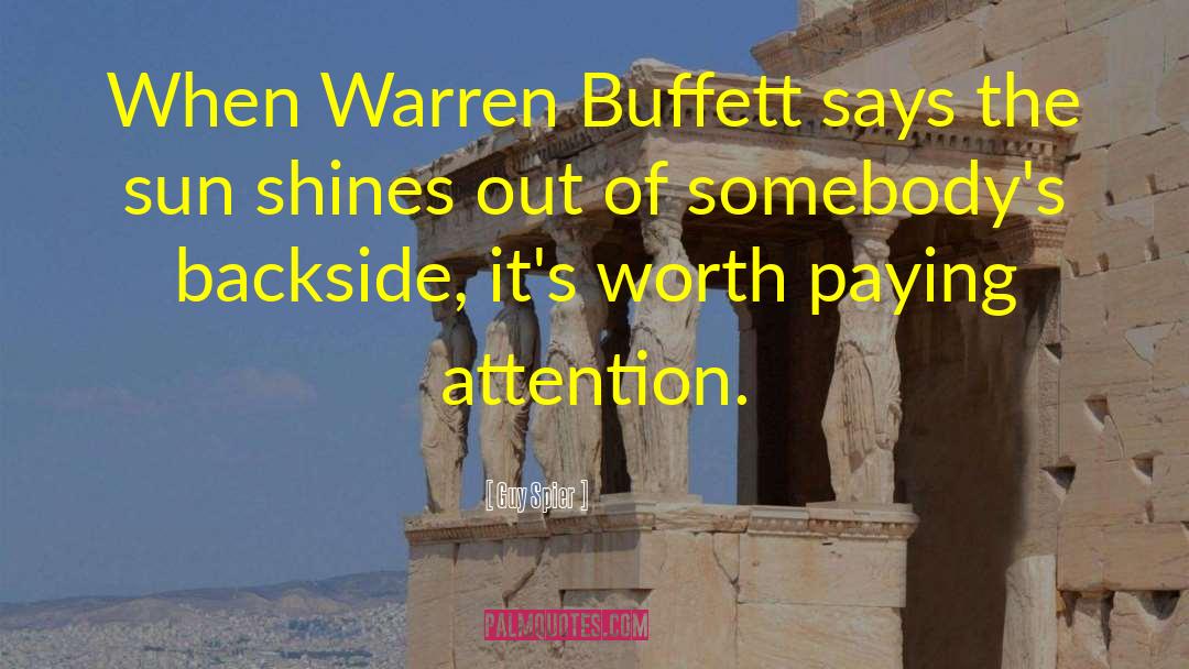 Guy Spier Quotes: When Warren Buffett says the