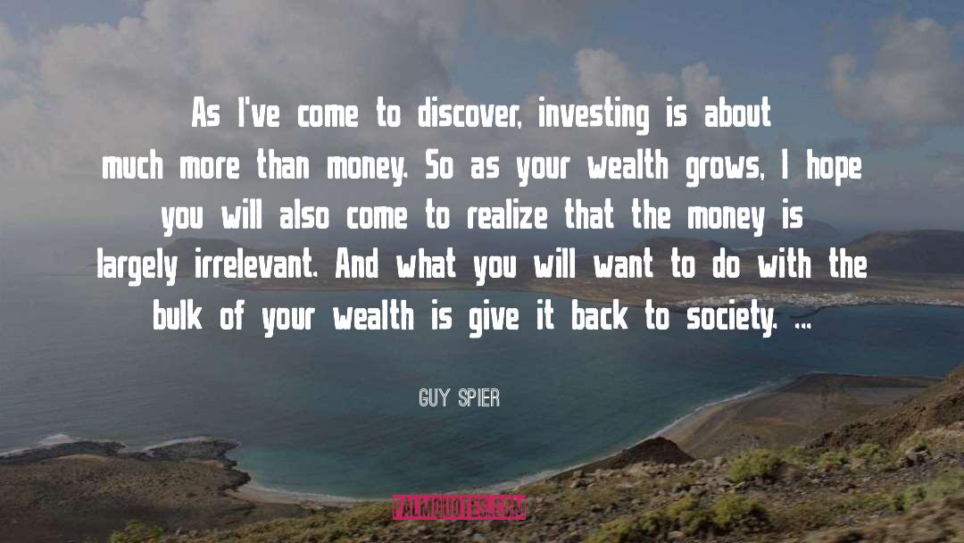 Guy Spier Quotes: As I've come to discover,