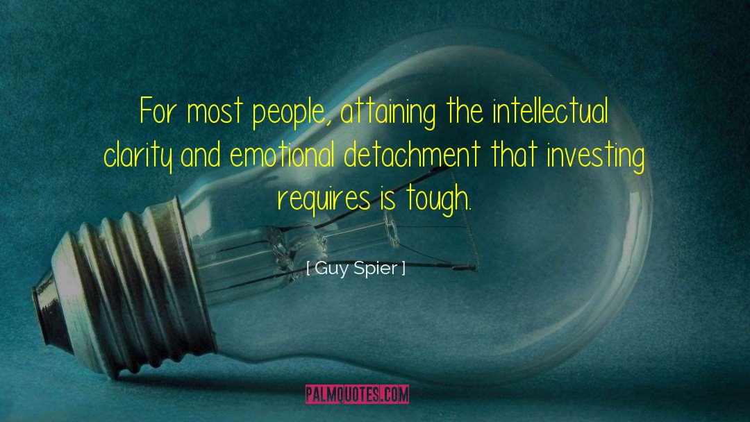 Guy Spier Quotes: For most people, attaining the