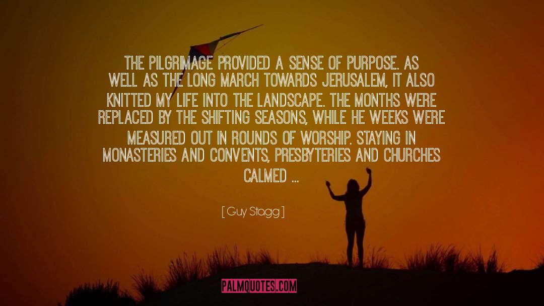 Guy Stagg Quotes: The pilgrimage provided a sense