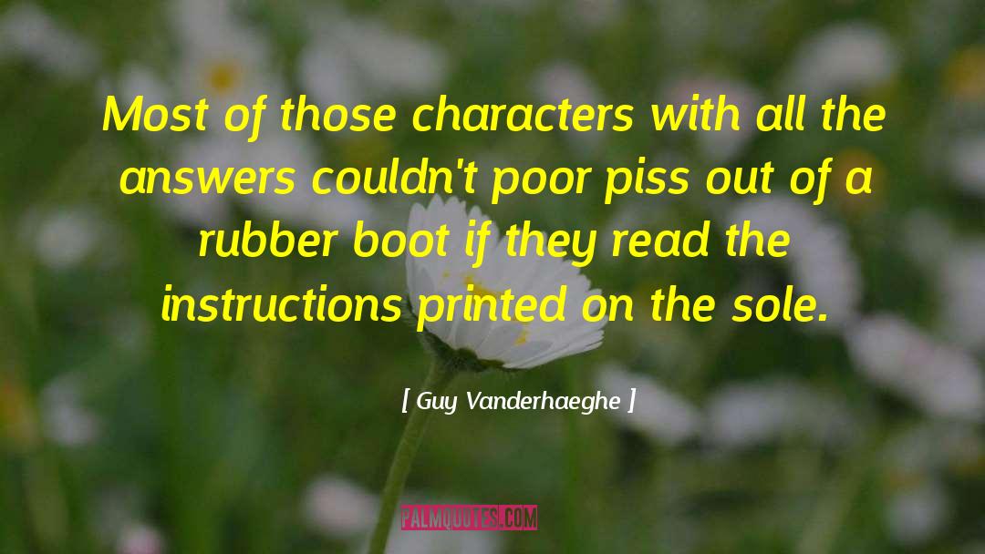 Guy Vanderhaeghe Quotes: Most of those characters with